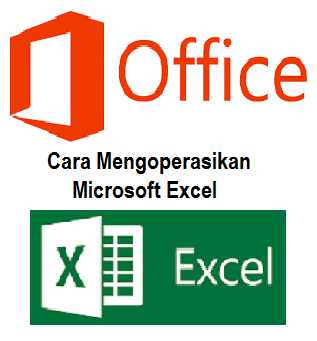 Cara Mengoperasikan Microsoft Excel