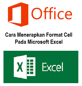 Cara Menerapkan Format Cell Pada Microsoft Excel